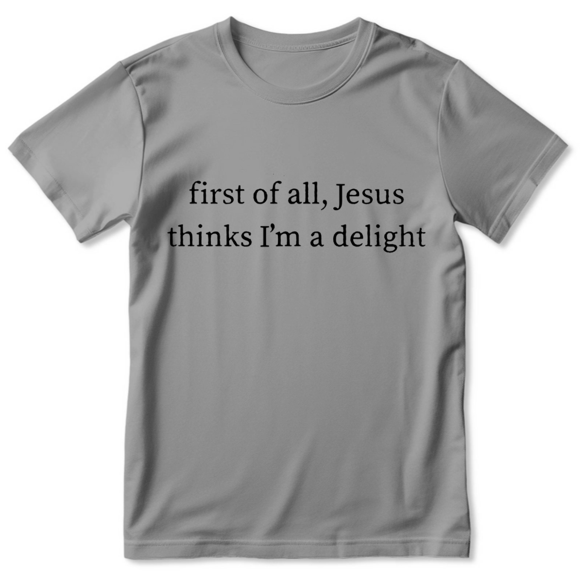 Jesus Thinks I'm A Delight | Personalized 2D Unisex T-shirt