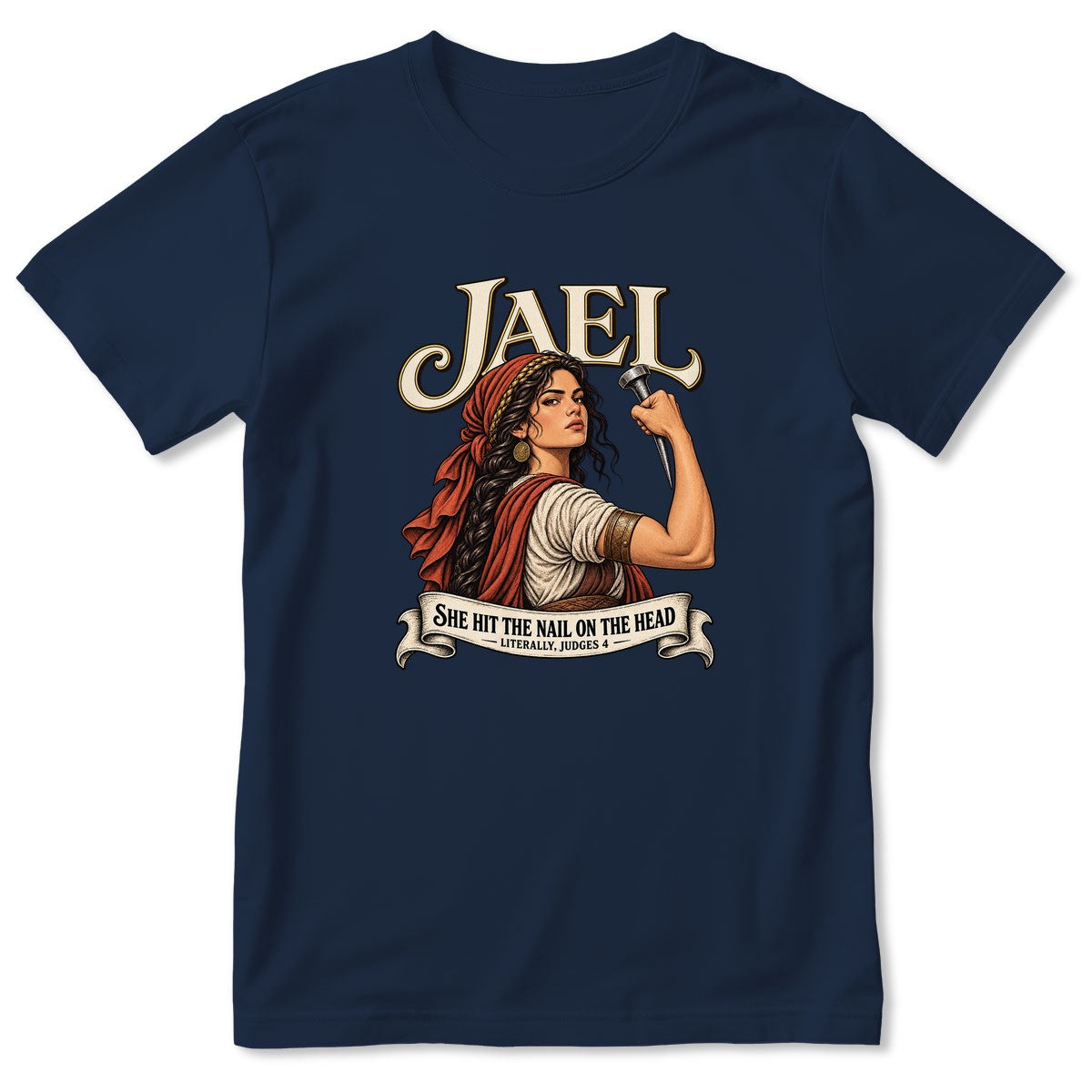 Jael She Hit The Nail On The Head, Gift For Strong Christian Woman | 2D Unisex T-shirt