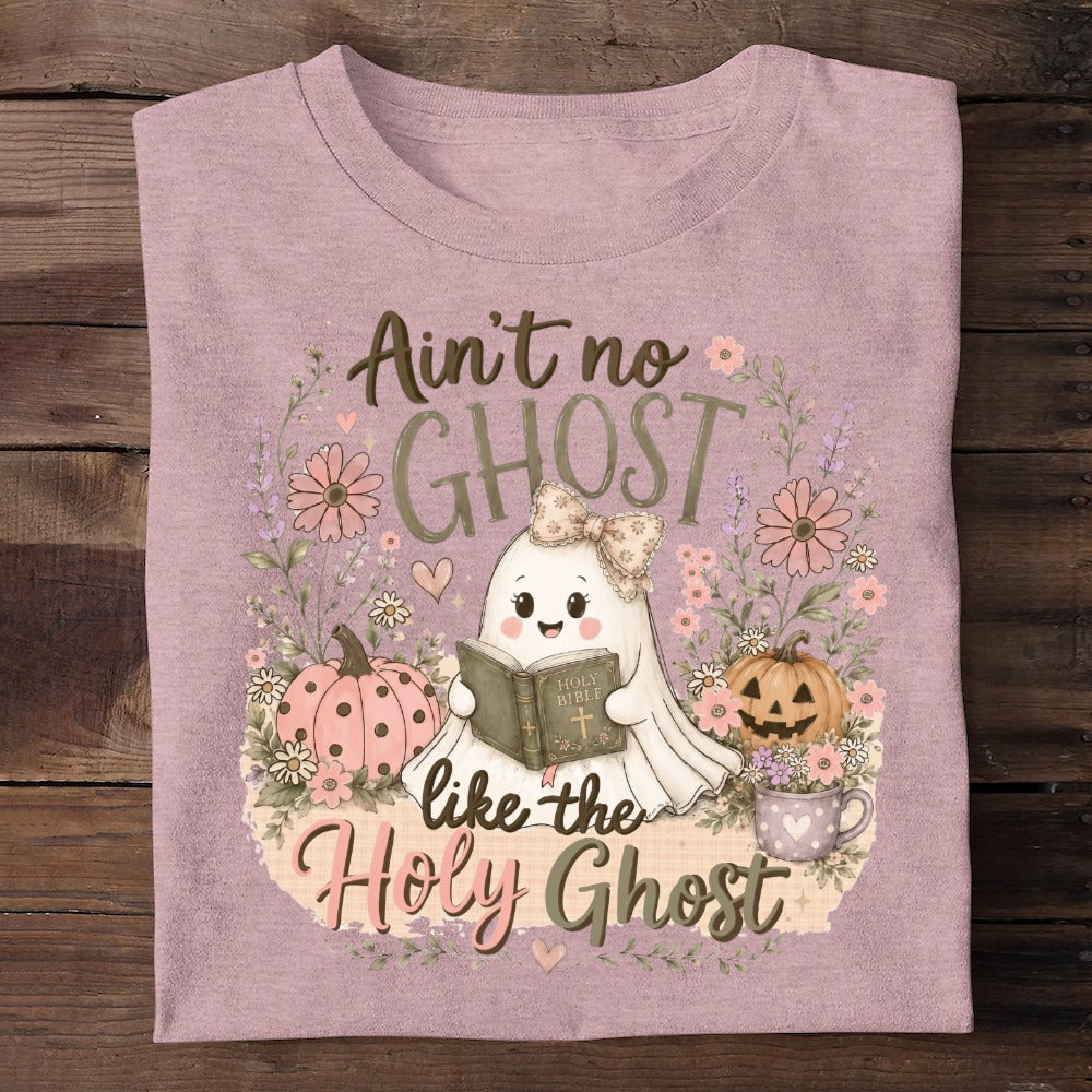 Ain't No Ghost Like The Holy Ghost, Gift For Faith Lover | 2D Unisex T-shirt