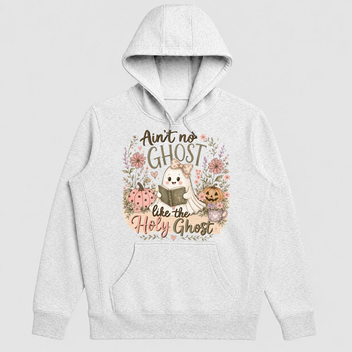 Ain't No Ghost Like The Holy Ghost, Gift For Daughter - 2D Unisex Hoodie