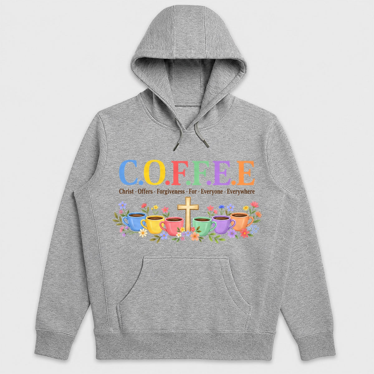 C.O.F.F.E.E Christ Offers Forgiveness For Everyone Everywhere, Gift For Christian Coffee Lovers - 2D Unisex Hoodie