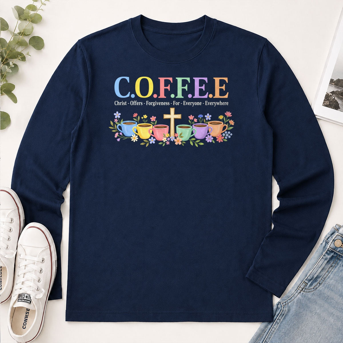 COFFEE Christ Offers Forgiveness For Everyone Everywhere, Gift For Christian Coffee Lovers - 2D Unisex Long Sleeve
