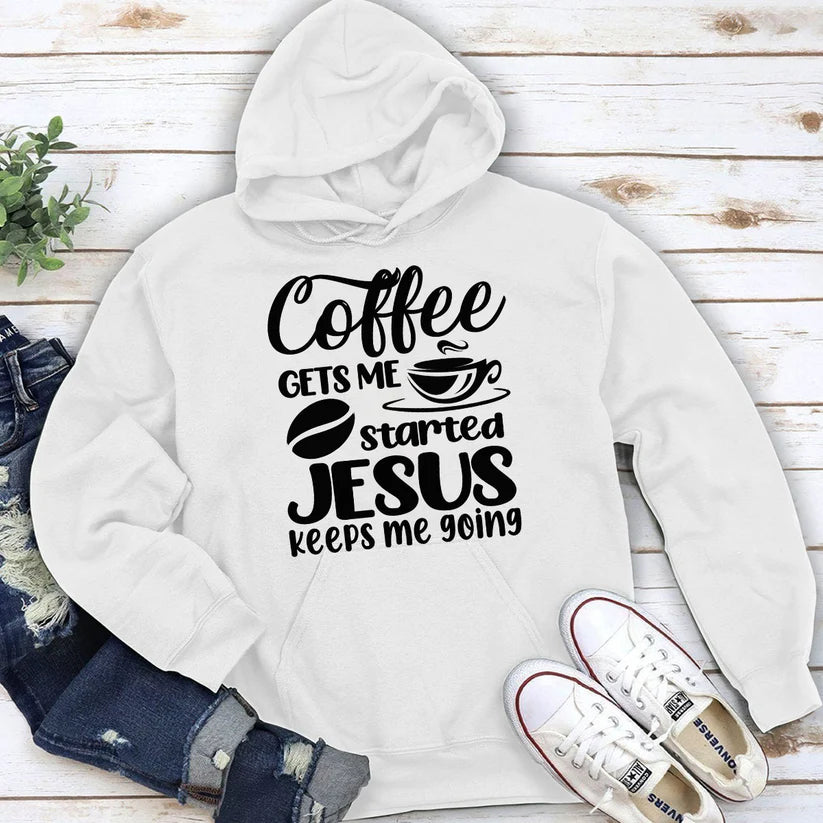 Coffee Gets Me Started, Jesus Keeps Me Going | 2D Unisex Hoodie