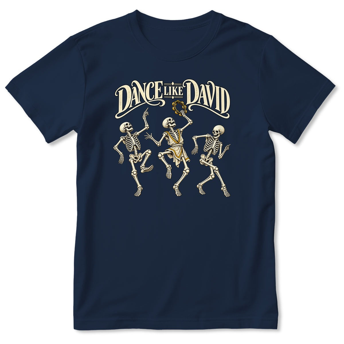 Dance Like David Dancing Skeletons, Gift For Christian - 2D Unisex T-shirt