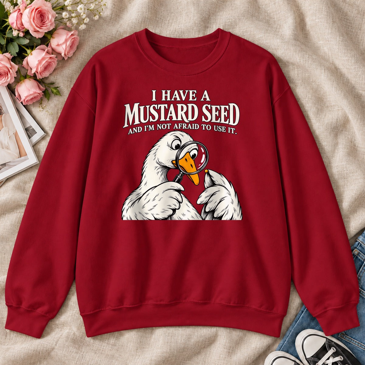 I Have A Mustard Seed And I'm Not Afraid To Use It, Gift For Christian Goose Lovers - 2D Unisex Sweatshirt