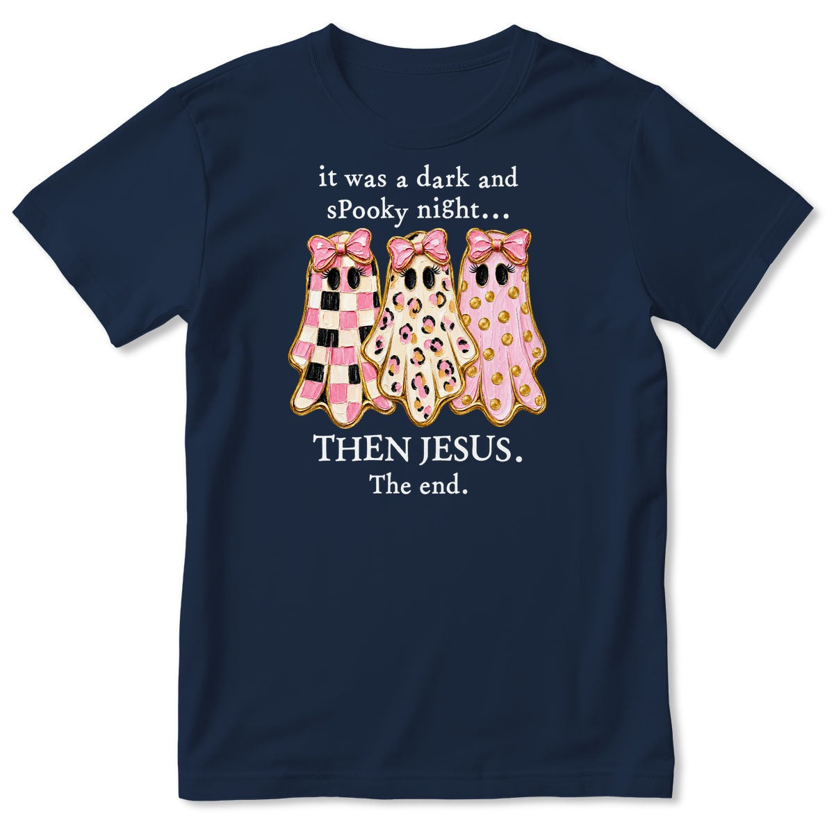 It Was A Dark And Spooky Night Then Jesus The End Coquette Ghosts, Gift For Christian Women - 2D Unisex T-shirt