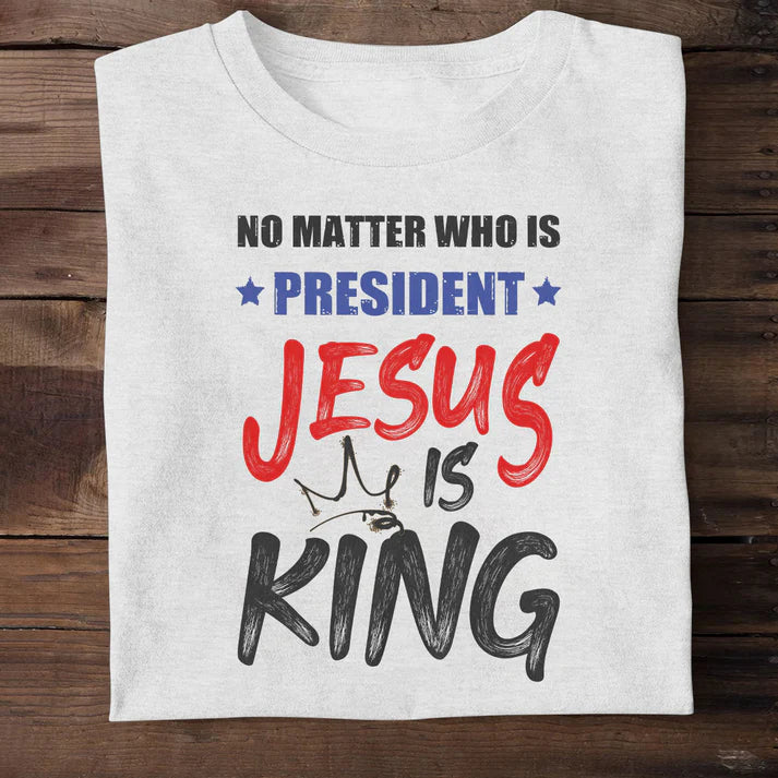 Jesus Is King Regardlessly | 2D Unisex T-shirt