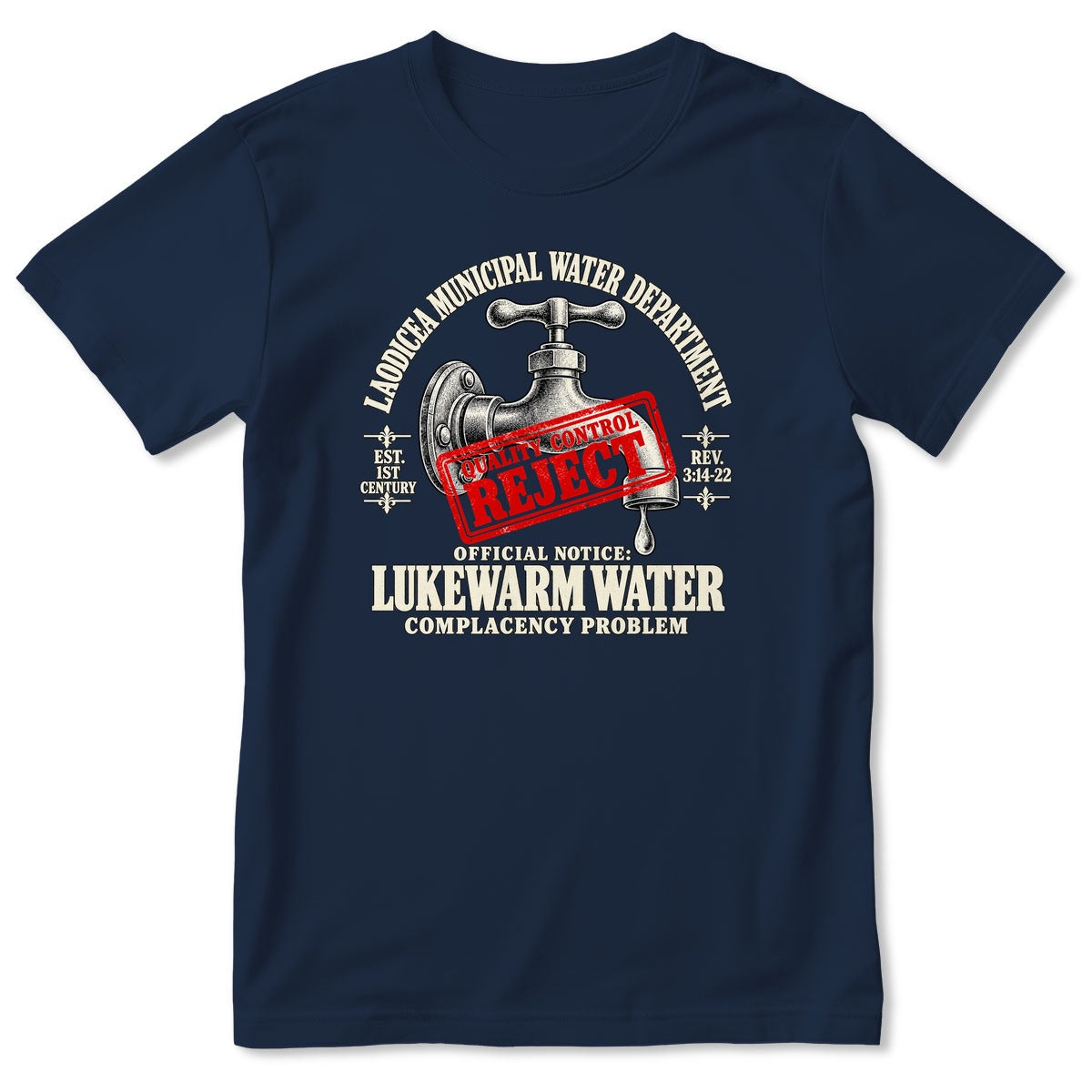 Laodicea Municipal Water Department Lukewarm Water Complacency Problem, Gift For Christian Bible Humor Lovers - 2D Unisex T-shirt