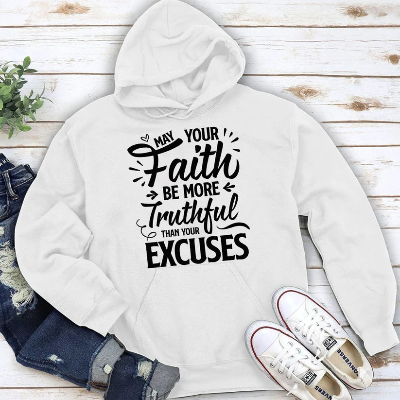 May Your Faith Be More Truthful Than Your Excuses | 2D Unisex Hoodie