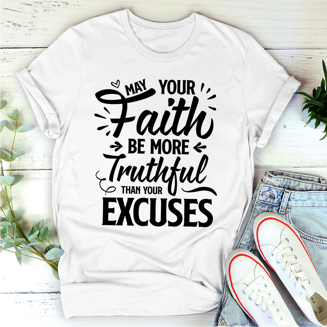 May Your Faith Be More Truthful Than Your Excuses | 2D Unisex T-shirt