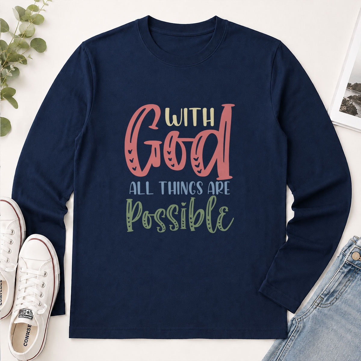 With God All Things Are Possible Matthew 19-26, Christian Gift - 2D Unisex Long Sleeve