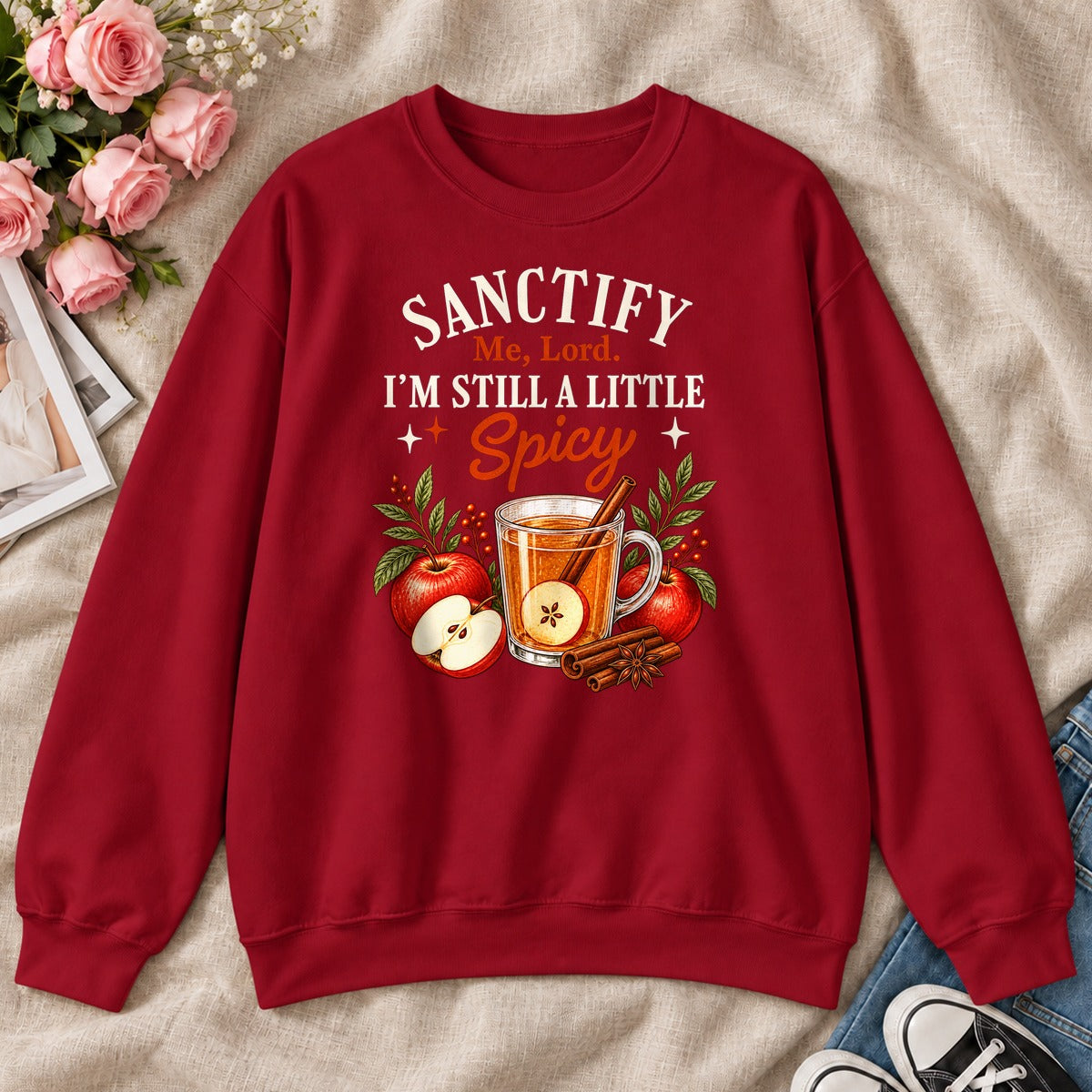 Sanctify Me Lord I'm Still A Little Spicy, Gift For Sassy Christian Women - 2D Unisex Sweatshirt