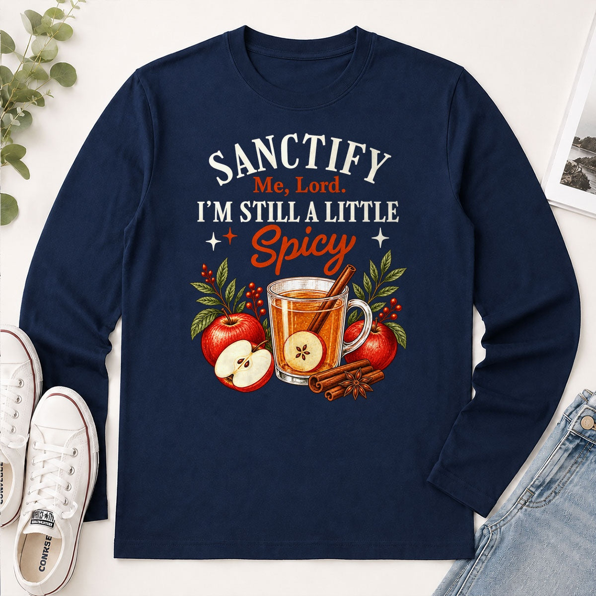 Sanctify Me Lord I'm Still A Little Spicy, Gift For Christian Women - 2D Unisex Long Sleeve