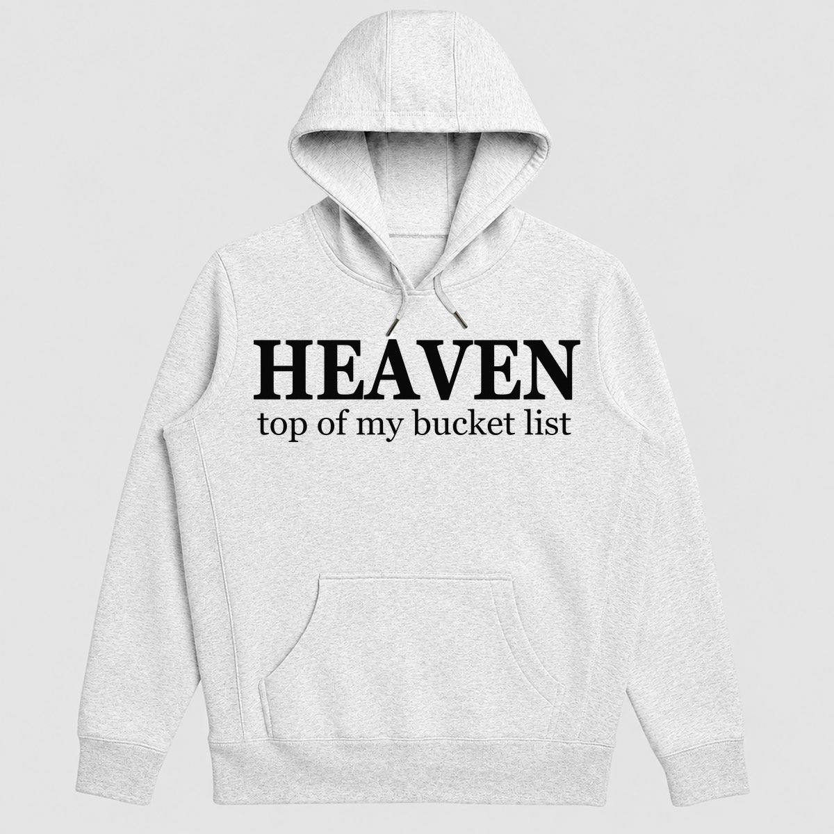 Heaven Top Of My Bucket List, Christian Gift - 2D Unisex Hoodie