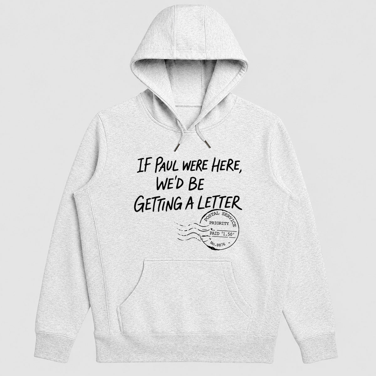 If Paul Were Here We'd Be Getting A Letter, Gift For Christian Men, Pastor, Bible Study Group, Church Friends | 2D Unisex Hoodie