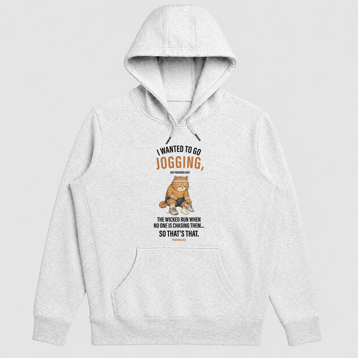 I Wanted To Go Jogging Proverbs 28:1, Funny Christian Gift - 2D Unisex Hoodie