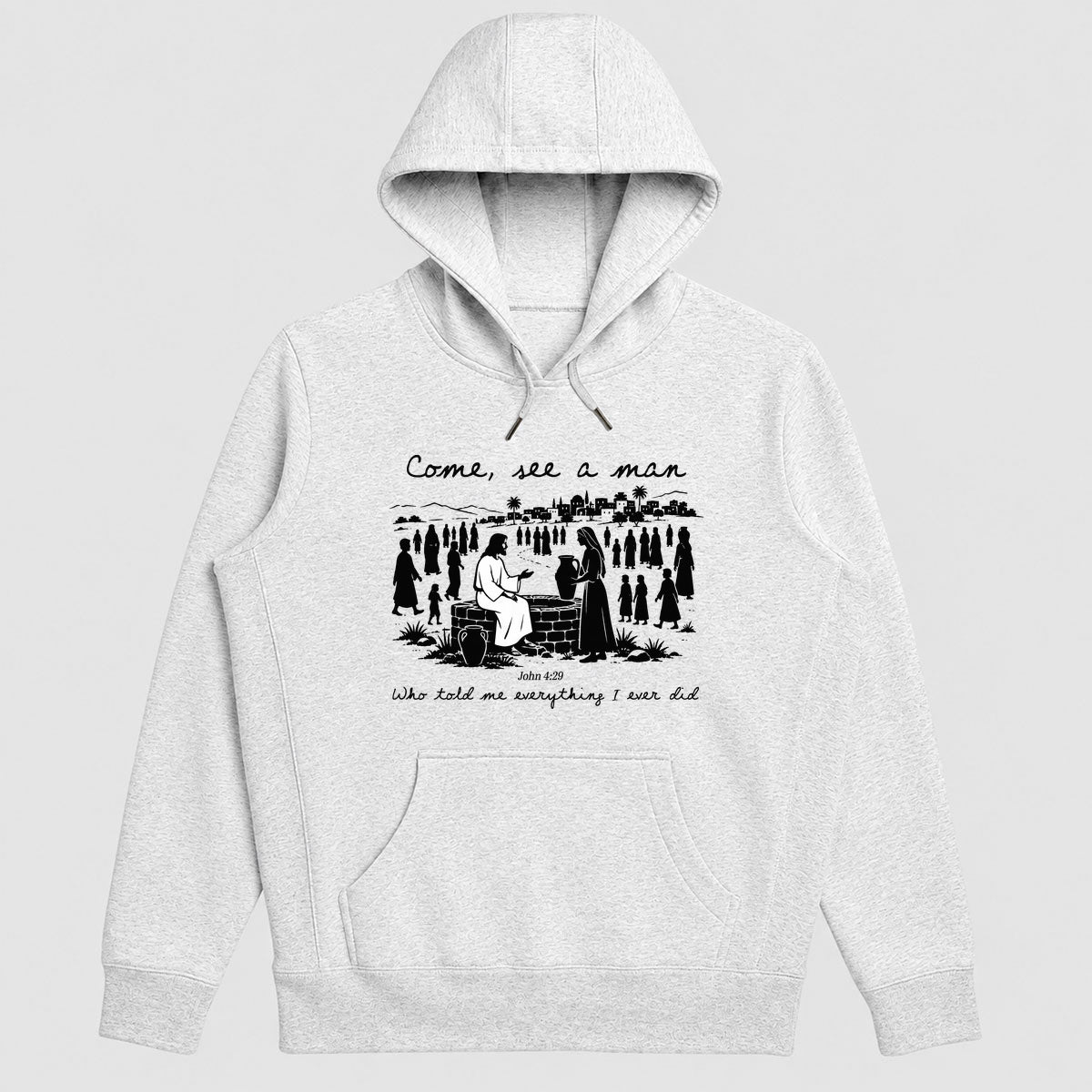 Come, See A Man Who Told Me Everything I Ever Did, John 4:29, Gift For Christian Women, Bible Study Group, Church Friends | 2D Unisex Hoodie