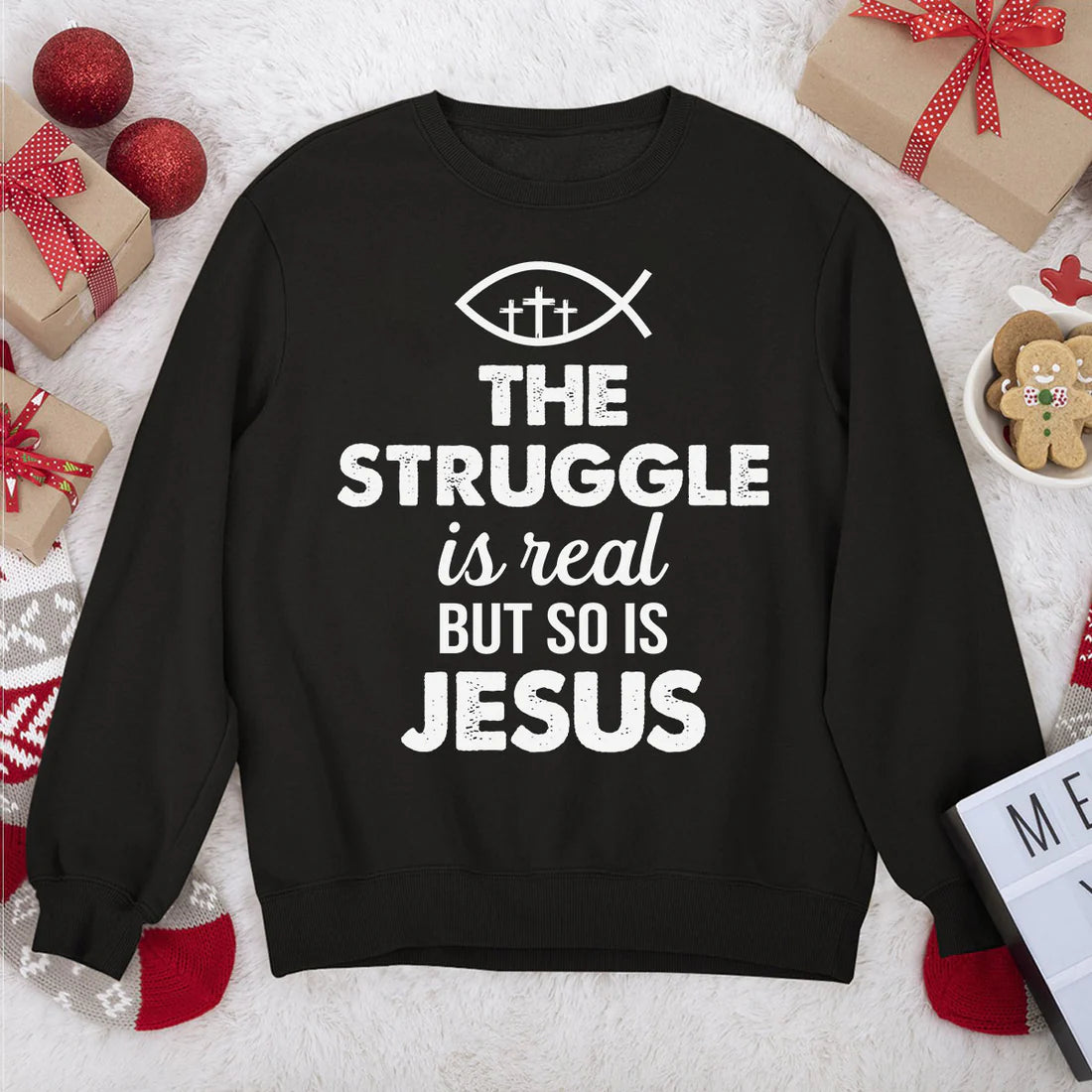 The Struggle Is Real But So Is Jesus | 2D Unisex Sweatshirt