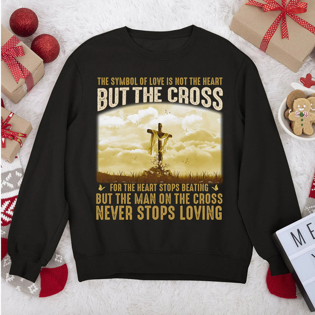 The Symbol Of Love Is Not The Heart But The Cross | 2D Unisex Sweatshirt