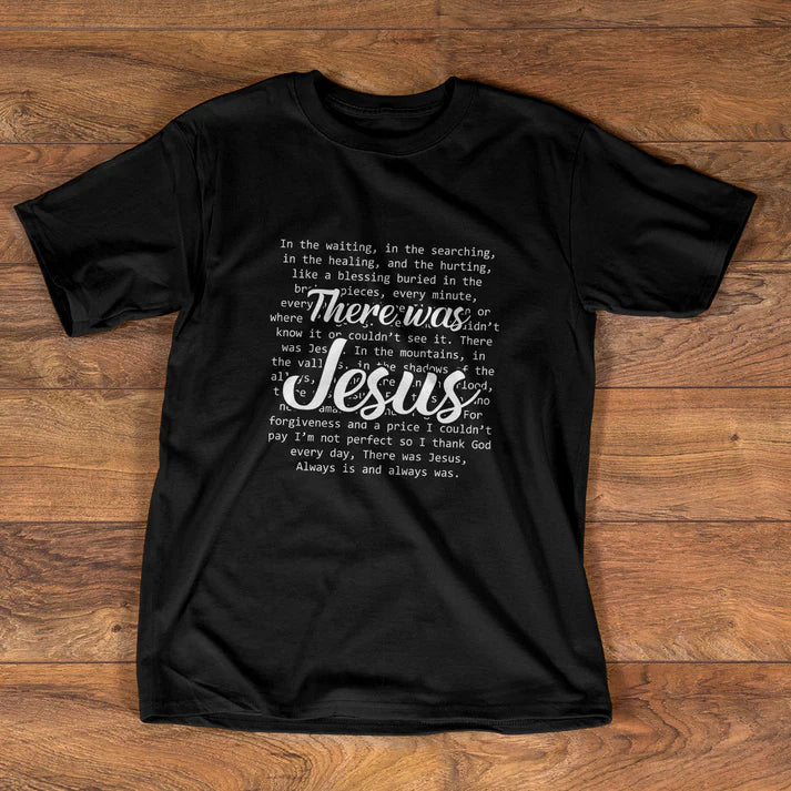 There Was Jesus | 2D Unisex T-shirt