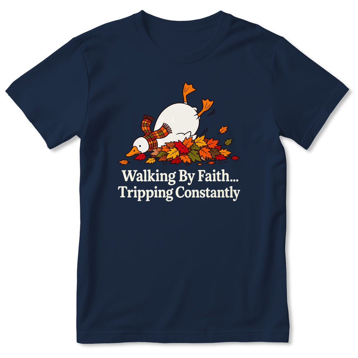 Walking By Faith Tripping Constantly Goose, Gift For Christian - 2D Unisex T-shirt