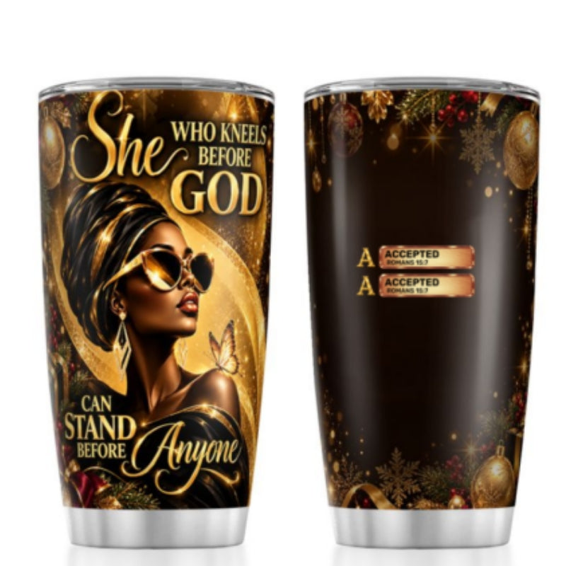 She Who Kneels Before God Can Stand Before Anyone, Gift For Women | Personalized Stainless Steel Tumbler