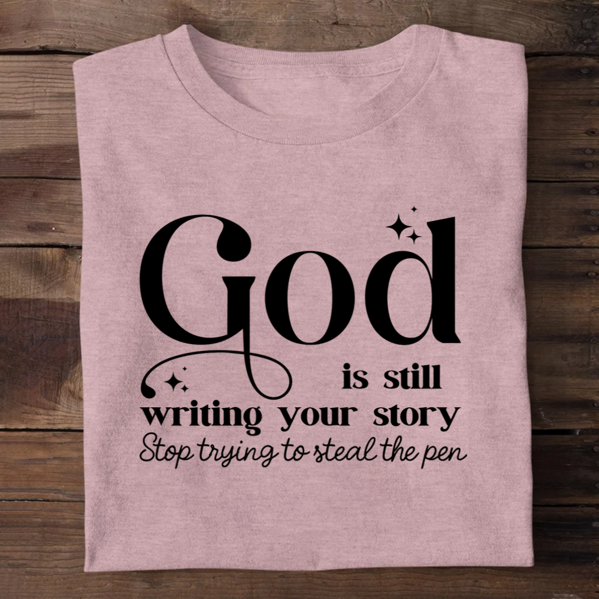 God Is Still Writing Your Story | 2D Unisex T-shirt