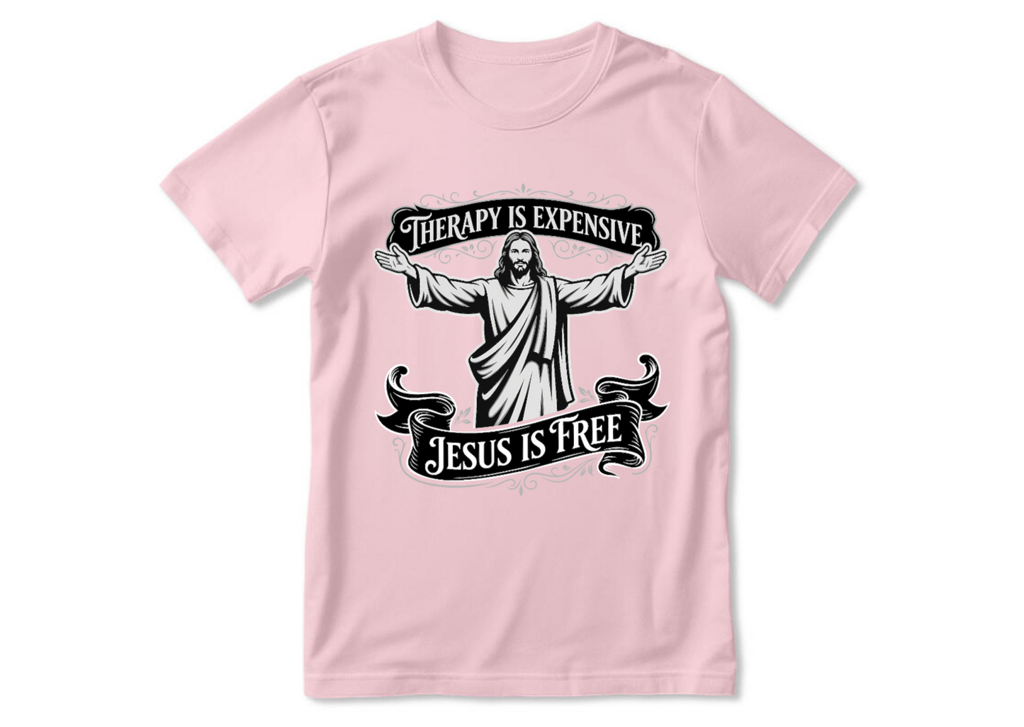 Therapy Is Expensive, Jesus Is Free | 2D Unisex T-shirt