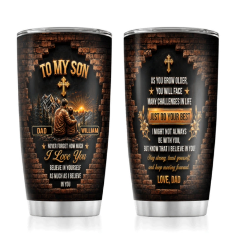 To My Son Never Forget How Much I Love You, Gift For Son | Personalized Stainless Steel Tumbler
