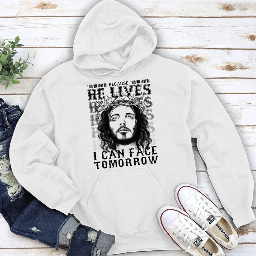 Because He Lives I Can Face Tomorrow | 2D Unisex Hoodie