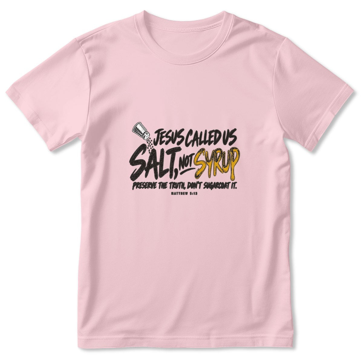 Jesus Called Us Salt Not Syrup, Gift For Pastor | 2D Unisex T-shirt