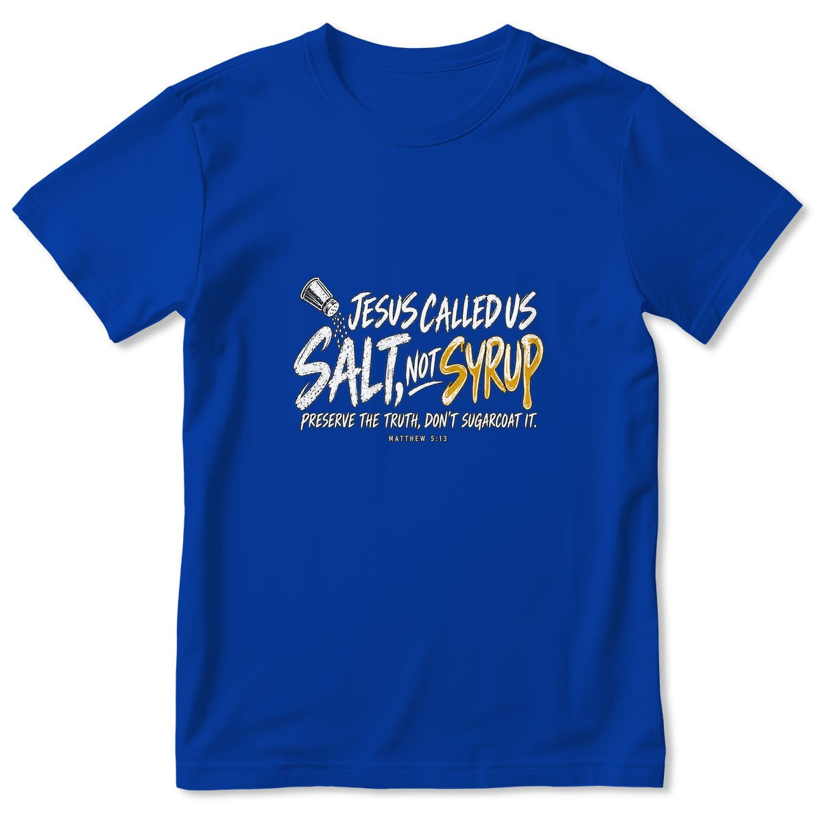 Jesus Called Us Salt Not Syrup, Gift For Pastor | 2D Unisex T-shirt
