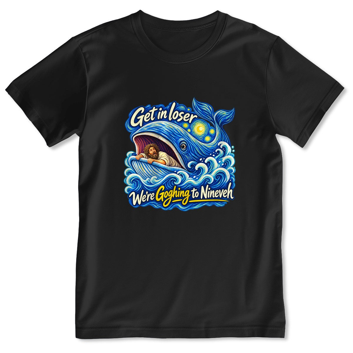 Get In Loser We're Goghing To Nineveh, Gift For Art Teacher | 2D Unisex T-shirt