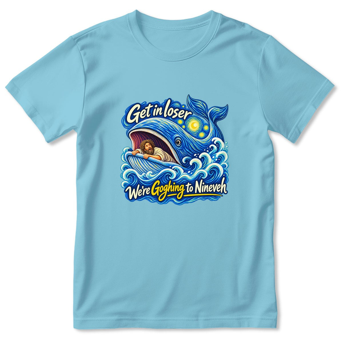 Get In Loser We're Goghing To Nineveh, Gift For Art Teacher | 2D Unisex T-shirt