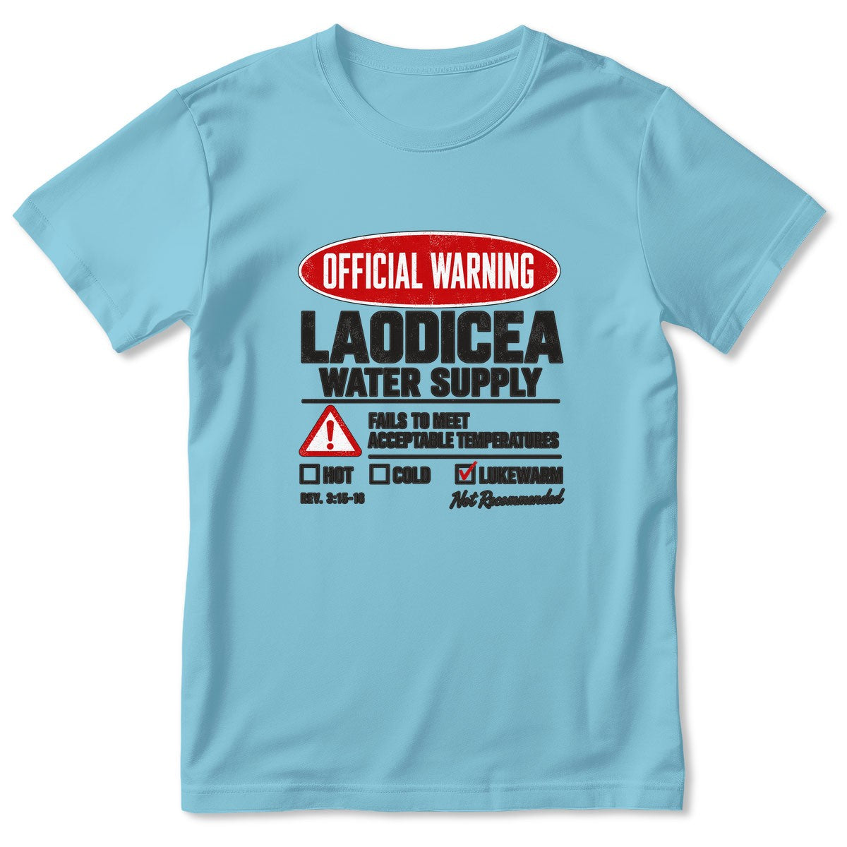 Official Warning Laodicea Water Supply, Gift For Bible Study Leader | 2D Unisex T-shirt