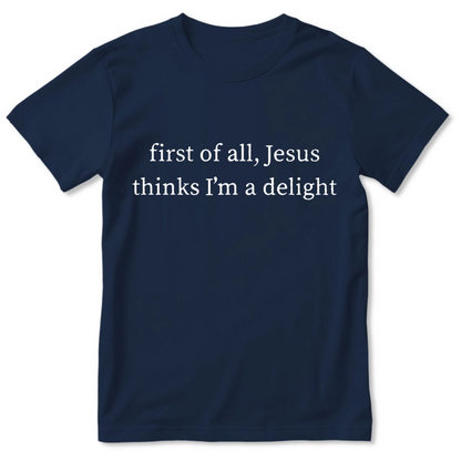 Jesus Thinks I'm A Delight | Personalized 2D Unisex T-shirt