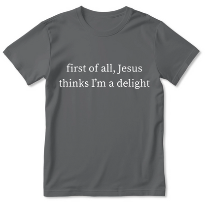 Jesus Thinks I'm A Delight | Personalized 2D Unisex T-shirt