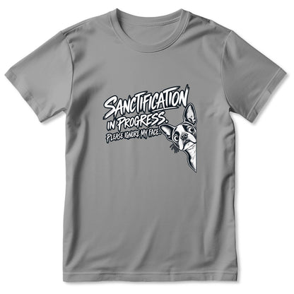 Sanctification In Progress Please Ignore My Face, Gift For Boston Terrier Mom | 2D Unisex T-shirt