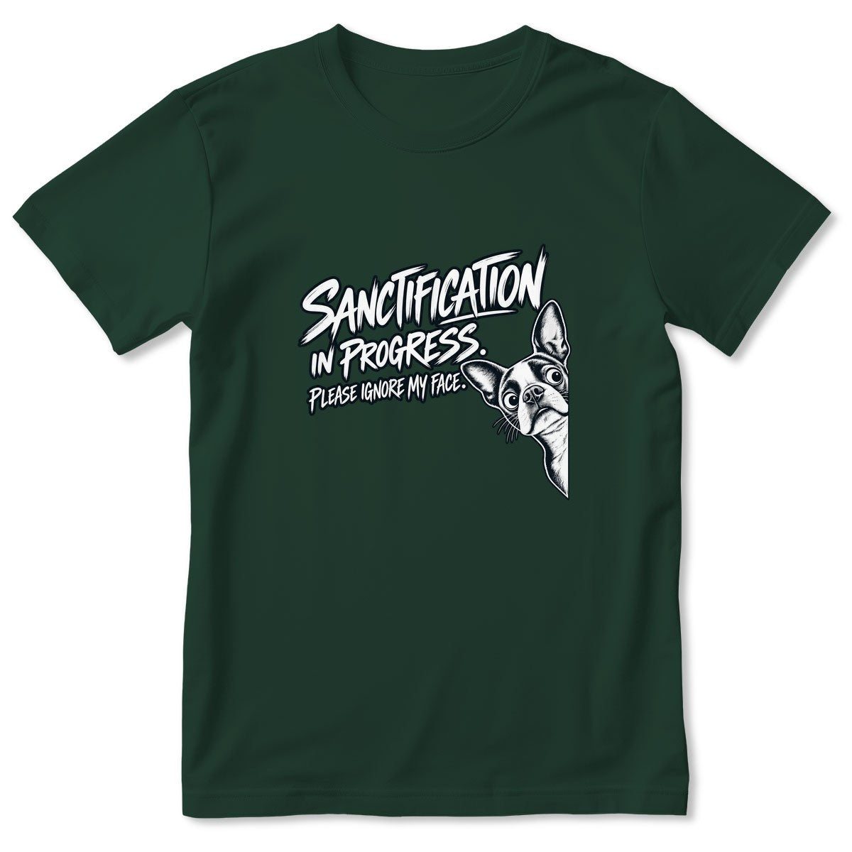 Sanctification In Progress Please Ignore My Face, Gift For Boston Terrier Mom | 2D Unisex T-shirt