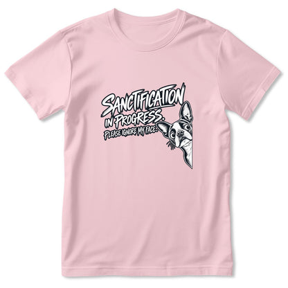 Sanctification In Progress Please Ignore My Face, Gift For Boston Terrier Mom | 2D Unisex T-shirt