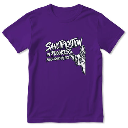 Sanctification In Progress Please Ignore My Face, Gift For Boston Terrier Mom | 2D Unisex T-shirt