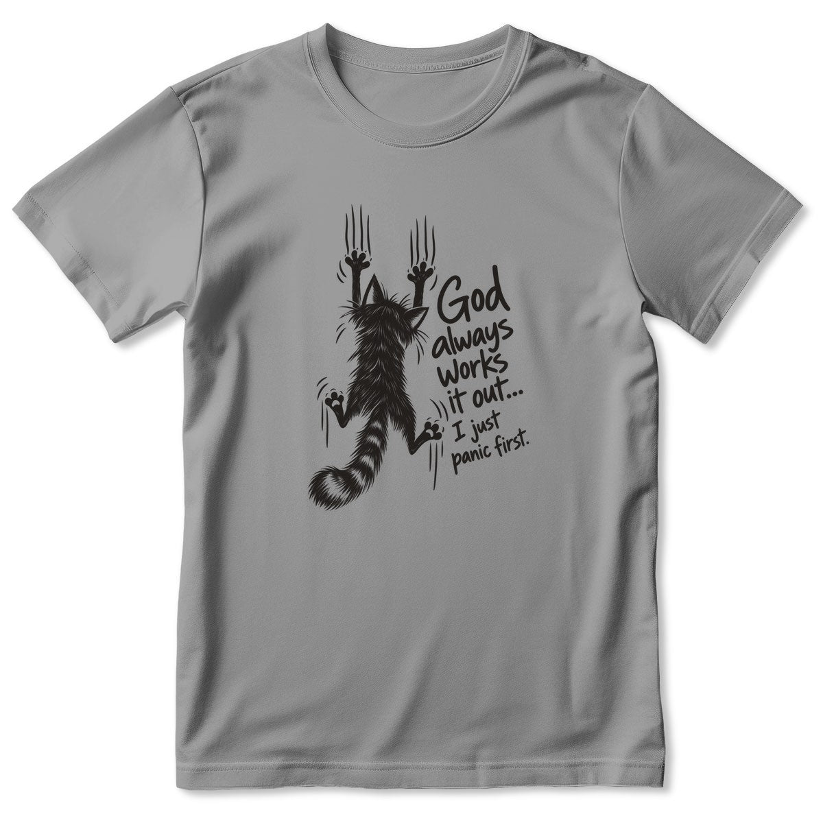 God Always Works It Out I Just Panic First, Gift For Cat Mom | 2D Unisex T-shirt