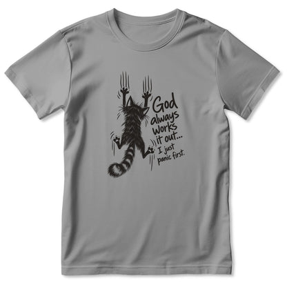 God Always Works It Out I Just Panic First, Gift For Cat Mom | 2D Unisex T-shirt