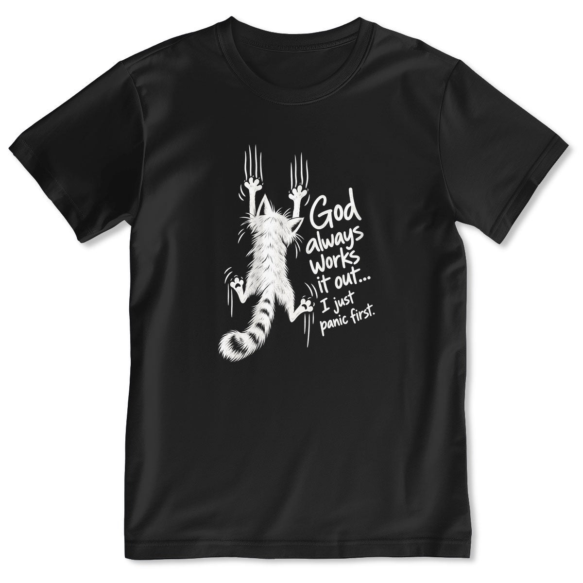God Always Works It Out I Just Panic First, Gift For Cat Mom | 2D Unisex T-shirt