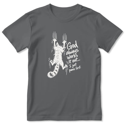 God Always Works It Out I Just Panic First, Gift For Cat Mom | 2D Unisex T-shirt