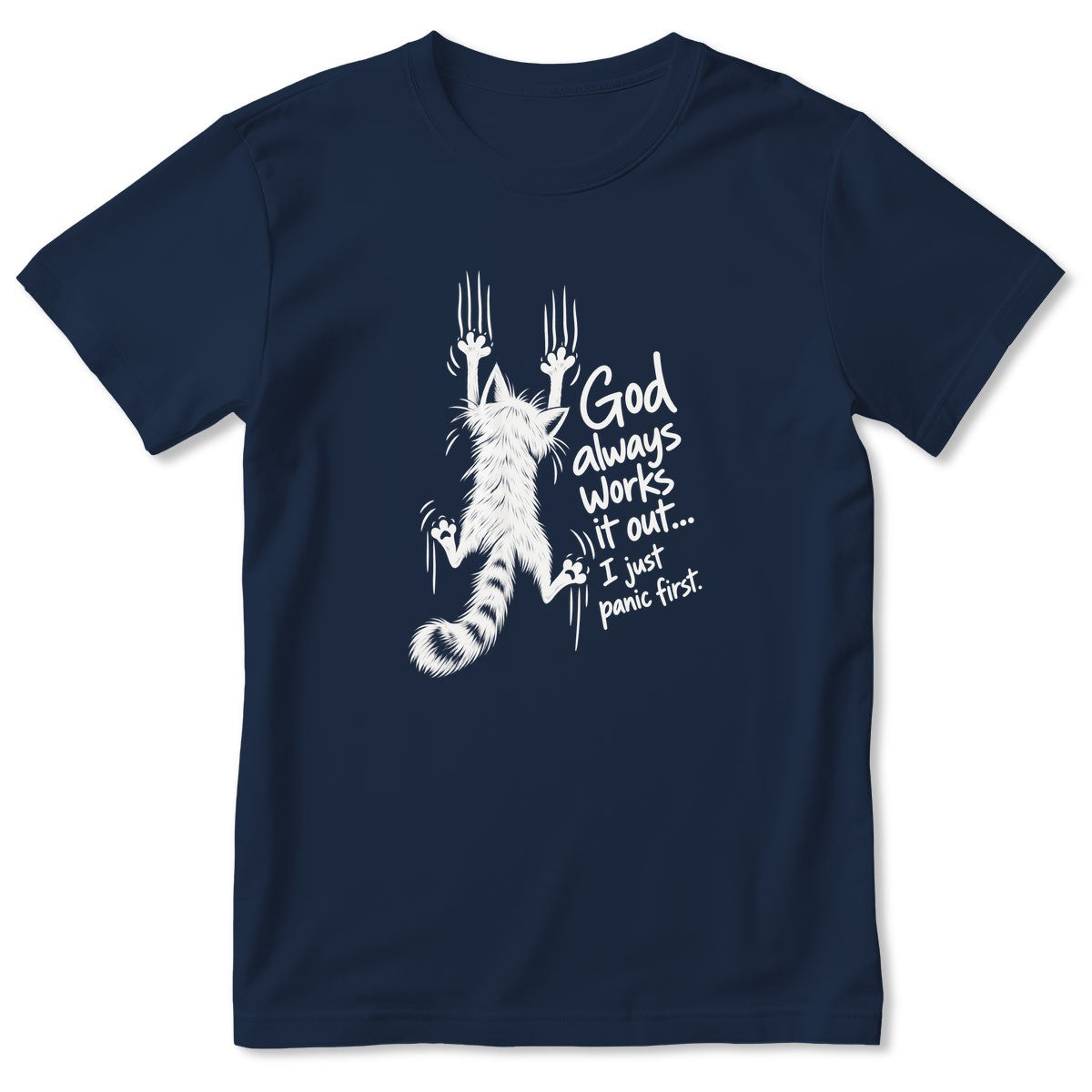 God Always Works It Out I Just Panic First, Gift For Cat Mom | 2D Unisex T-shirt
