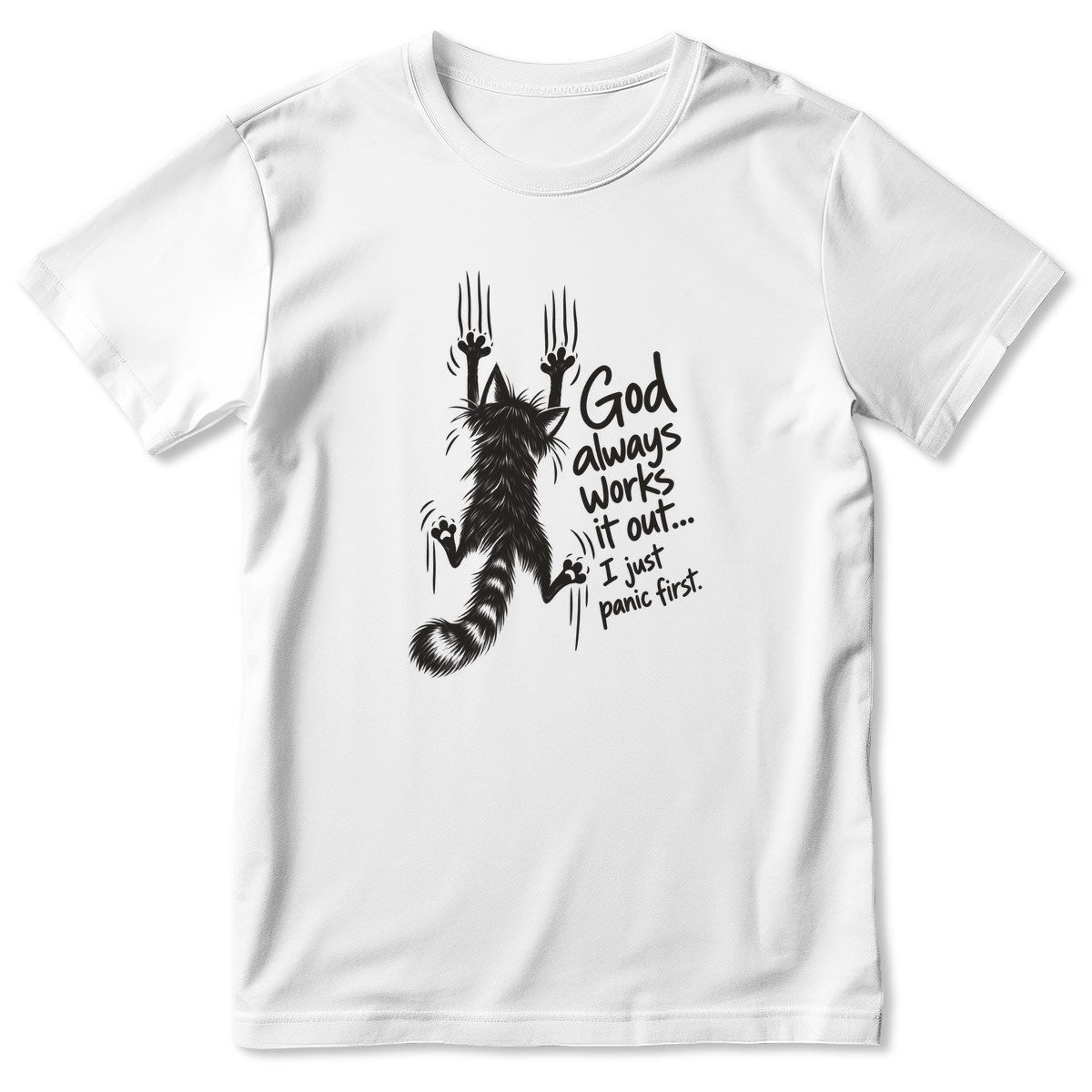 God Always Works It Out I Just Panic First, Gift For Cat Mom | 2D Unisex T-shirt