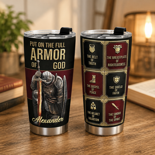 Put On The Full Armor Of God, Christian Gift | Personalized Stainless Steel Tumbler