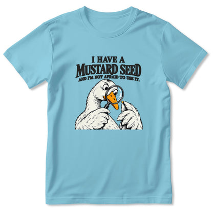 I Have A Mustard Seed And I'm Not Afraid To Use It, Gift For Christian Dad | 2D Unisex T-shirt