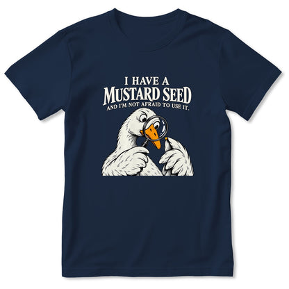 I Have A Mustard Seed And I'm Not Afraid To Use It, Gift For Christian Dad | 2D Unisex T-shirt